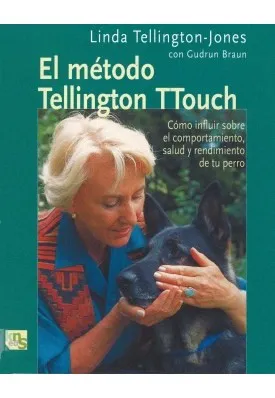 El método Tellington TTouch. Linda Tellington Jones. KNS.